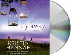 Fly Away di Kristin Hannah edito da MacMillan Audio