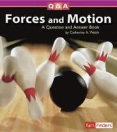 Forces and Motion: A Question and Answer Book di Catherine A. Welch edito da Capstone Press