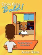 Cocoa Goes Bald!: The Adventures of Cocoa Pelou di Anthony Molock edito da AUTHORHOUSE