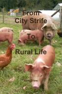 City Strife to Rural Life di Jane Crane edito da Lulu.com