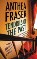 Tendrils Of The Past di Anthea Fraser edito da Canongate Books