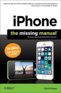Iphone: The Missing Manual di David Pogue edito da O\'reilly Media, Inc, Usa