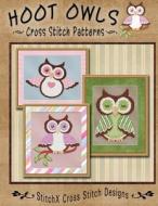 Hoot Owls Cross Stitch Patterns di Tracy Warrington edito da Createspace