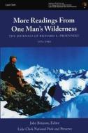 More Readings from One Man?s Wilderness: The Journals of Richard L. Proenneke, 1974-1980 di U. S. Department National Park Service edito da Createspace