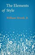 The Elements of Style di William Strunk edito da Createspace Independent Publishing Platform