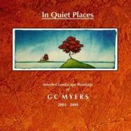 In Quiet Places: Selected Landscape Paintings of GC Myers 2003-2008 di Gc Myers edito da Createspace