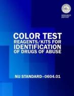 Color Tests Reagents/Kits for Preliminary Identification of Drugs of Abuse di Julie E. Samuels, National Institute Of Justice edito da Createspace