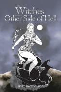 The Witches from the Other Side of Hell di Dallas Dwayne Conn edito da Xlibris
