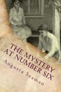 The Mystery at Number Six: Illustrated di Augusta Huiell Seaman edito da Createspace