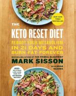 The Keto Reset Diet: Reboot Your Metabolism in 21 Days and Burn Fat Forever di Mark Sisson, Brad Kearns edito da HARMONY BOOK