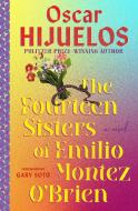 The Fourteen Sisters of Emilio Montez O'Brien di Oscar Hijuelos edito da Grand Central Publishing