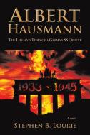 Albert Hausmann di Stephen B. Lourie edito da Xlibris