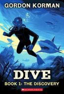 Dive #1: The Discovery di Gordon Korman edito da Scholastic