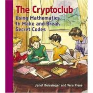 The Cryptoclub: Using Mathematics to Make and Break Secret Codes di Janet Beissinger, Vera Pless edito da A K PETERS LTD (MA)