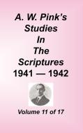 A. W. Pink's Studies in the Scriptures, Volume 11 di Arthur W. Pink edito da Sovereign Grace Publishers Inc.