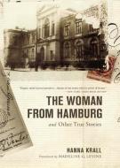 The Woman from Hamburg di Hanna Krall edito da Other Press