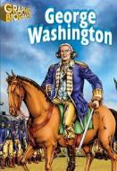 George Washington Graphic Biography edito da Saddleback Educational Publishing, Inc.