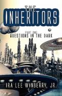 The Inheritors di Ira Lee Jr Winberry edito da America Star Books