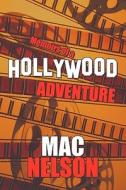 Memoirs Of A Hollywood Adventure di Mac Nelson edito da America Star Books