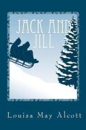 Jack and Jill di Louisa May Alcott edito da READACLASSIC COM