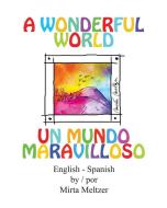 A Wonderful World Un Mundo Maravilloso di Mirta Meltzer edito da Avid Readers Publishing Group