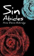 Sin Abides di Annie Dennis Eskridge edito da XULON PR