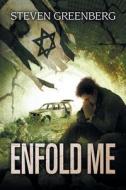 Enfold Me di Steven Greenberg edito da Evolved Publishing