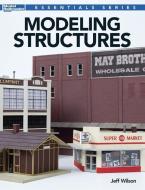 Modeling Structures di Jeff Wilson edito da KALMBACH MEDIA