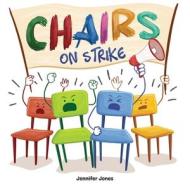 Chairs on Strike di Jennifer Jones edito da Random Source