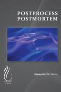 Postprocess Postmortem edito da University Press Of Colorado