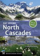 Day Hiking North Cascades: Mount Baker * North Cascades Highway * Methow Valley * Mountain Loop Highway di Craig Romano edito da MOUNTAINEERS BOOKS