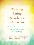 Treating Eating Disorders in Adolescents di Tara Deliberto edito da New Harbinger Publications