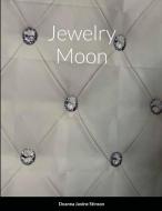 Jewelry Moon di Deanna Stinson edito da Lulu.com