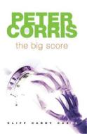 The Big Score di Peter Corris edito da Allen & Unwin Academic