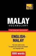 Malay Vocabulary for English Speakers - 9000 Words di Andrey Taranov, Victor Pogadaev edito da T&p Books