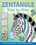 Zentangle Step by Step: The Fun and Easy Way to Create Magical Patterns di Hannah Geddes edito da ARCTURUS PUB