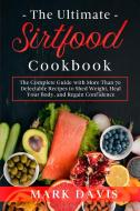 The Ultimate Sirtfood Cookbook di Mark Davis edito da Mark Davis
