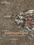 Surveying the Anthropocene: Environment and Photography Now di Patricia Macdonald edito da EDINBURGH UNIV PR