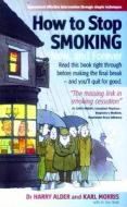 How To Stop Smoking 2nd Edition di Karl Morris, Harry Alder edito da Little, Brown Book Group