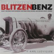 The Incredible Blitzen Benz di Karl Ludvigsen edito da Dalton Watson Fine Books