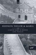 Hudson Taylor & Maria di John Pollock edito da Christian Focus Publications Ltd