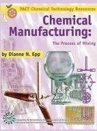 Chemical Manufacturing: The Process of Mixing di Dianne N. Epp edito da TERRIFIC SCIENCE PR