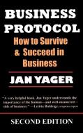 Business Protocol di Jan Yager edito da Hannacroix Creek Books