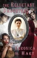 The Reluctant Daughters di Veronica Hart edito da Double Edge Press