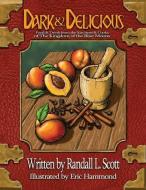 Dark & Delicious di Randall L. Scott edito da LIGHTNING SOURCE INC