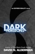 Dark Horizons di David N Alderman edito da Inherence LLC