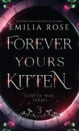 Forever Yours Kitten di Rose edito da Emilia Rose