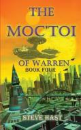 The Moc'toi of Warren: Book Four di Steven E. Hast edito da Createspace Independent Publishing Platform