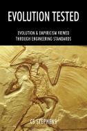 Evolution Tested: EVOLUTION & EMPIRICISM Viewed through ENGINEERING STANDARDS di Cs Stephens edito da Outskirts Press