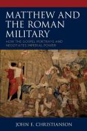 Matthew And The Roman Military di John E Christianson edito da Rowman & Littlefield